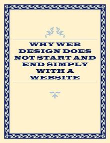 Why Web Design Does Not Start And End Simply With A Website