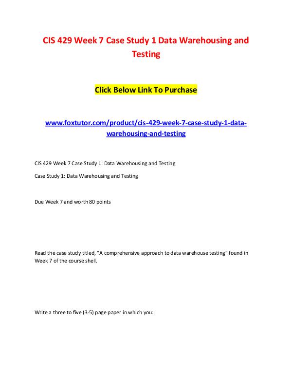 CIS 429 Week 7 Case Study 1 Data Warehousing and Testing CIS 429 Week 7 Case Study 1 Data Warehousing and T
