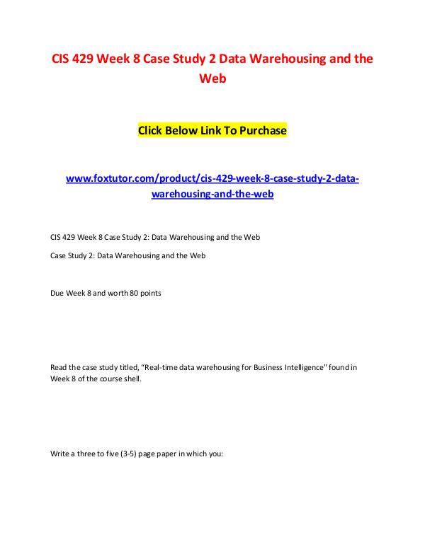CIS 429 Week 8 Case Study 2 Data Warehousing and the Web CIS 429 Week 8 Case Study 2 Data Warehousing and t