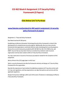 CIS 462 Week 4 Assignment 1 IT Security Policy Framework (2 Papers)