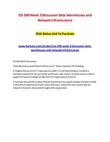 CIS 500 Week 3 Discussion Data Warehouses and Network Infrastructure