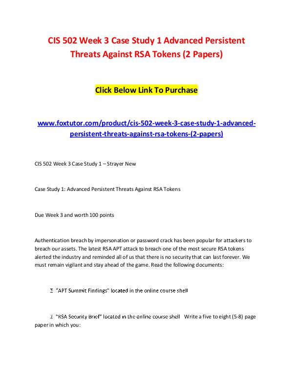 CIS 502 Week 3 Case Study 1 Advanced Persistent Threats Against RSA T CIS 502 Week 3 Case Study 1 Advanced Persistent Th