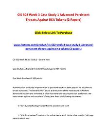CIS 502 Week 3 Case Study 1 Advanced Persistent Threats Against RSA T