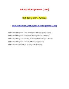 CIS 510 All Assignments (2 Set)