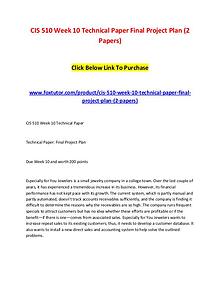 CIS 510 Week 10 Technical Paper Final Project Plan (2 Papers)
