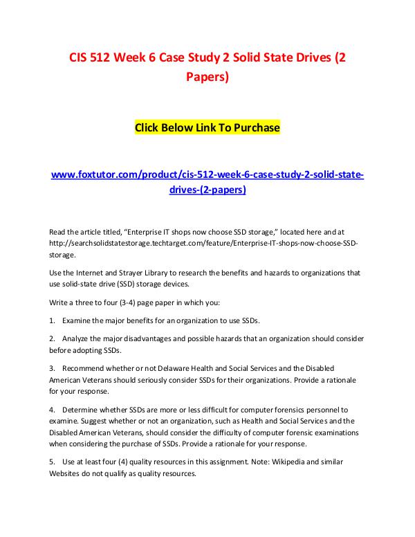 CIS 512 Week 6 Case Study 2 Solid State Drives (2 Papers) CIS 512 Week 6 Case Study 2 Solid State Drives (2