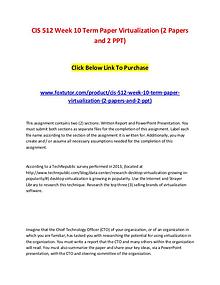 CIS 512 Week 10 Term Paper Virtualization (2 Papers and 2 PPT)