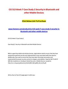CIS 513 Week 7 Case Study 2 Security in Bluetooth and other Mobile De