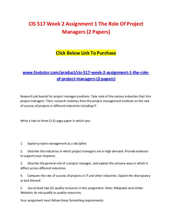CIS 517 Week 2 Assignment 1 The Role Of Project Managers (2 Papers) CIS 517 Week 2 Assignment 1 The Role Of Project Ma