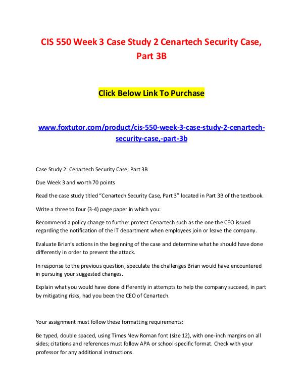 CIS 550 Week 3 Case Study 2 Cenartech Security Case, Part 3B CIS 550 Week 3 Case Study 2 Cenartech Security Cas