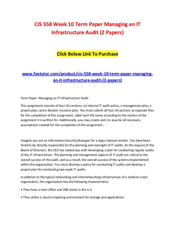 CIS 558 Week 10 Term Paper Managing an IT Infrastructure Audit (2 Pap CIS 558 Week 10 Term Paper Managing an IT Infrastr
