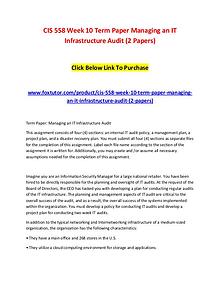 CIS 558 Week 10 Term Paper Managing an IT Infrastructure Audit (2 Pap
