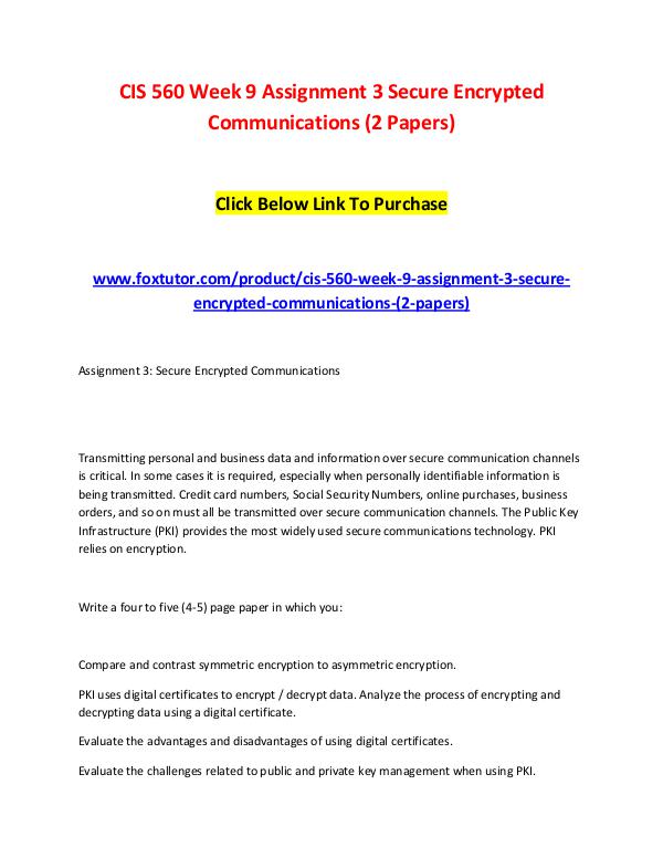 CIS 560 Week 9 Assignment 3 Secure Encrypted Communications (2 Papers CIS 560 Week 9 Assignment 3 Secure Encrypted Commu