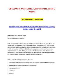 CIS 560 Week 4 Case Study 2 Cisco’s Remote Access (2 Papers)