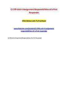 CJ 370 Unit 4 Assignment Responsibilities of a First Responder