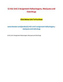 CJ 411 Unit 3 Assignment Hallucinogens, Marijuana and Club Drugs