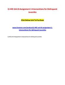 CJ 445 Unit 8 Assignment 1 Interventions for Delinquent Juveniles