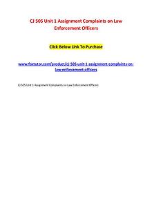 CJ 505 Unit 1 Assignment Complaints on Law Enforcement Officers