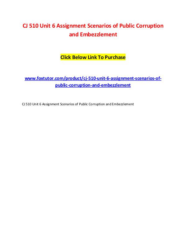 CJ 510 Unit 6 Assignment Scenarios of Public Corruption and Embezzlem CJ 510 Unit 6 Assignment Scenarios of Public Corru