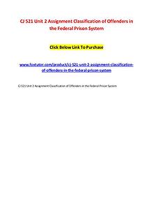 CJ 521 Unit 2 Assignment Classification of Offenders in the Federal P