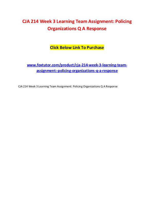 CJA 214 Week 3 Learning Team Assignment Policing Organizations Q A Re CJA 214 Week 3 Learning Team Assignment Policing O