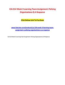 CJA 214 Week 3 Learning Team Assignment Policing Organizations Q A Re