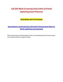 CJA 224 Week 5 Learning Team Letter to Friend Explaining Court Proces