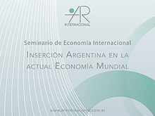 AR Internacional - Seminario de Economía Internacional - Inserción Argentina en la Economía Mundial (28/08/2013 - Universidad de Belgrano)