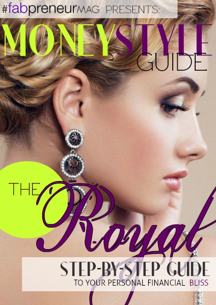 MONEY STYLE GUIDE by #fabpreneurMAG the Royal