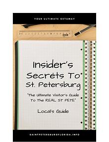 Insider's Secrets To Visiting St. Petersburg FL