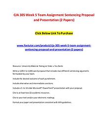CJA 305 Week 5 Team Assignment Sentencing Proposal and Presentation (