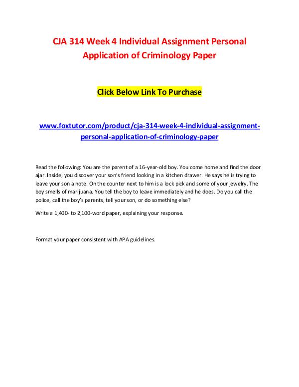 CJA 314 Week 4 Individual Assignment Personal Application of Criminol CJA 314 Week 4 Individual Assignment Personal Appl