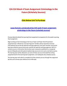 CJA 314 Week 4 Team Assignment Criminology in the Future (Scholarly S