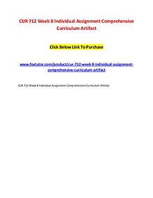 CUR 712 Week 8 Individual Assignment Comprehensive Curriculum Artifac