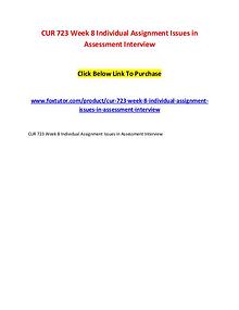 CUR 723 Week 8 Individual Assignment Issues in Assessment Interview