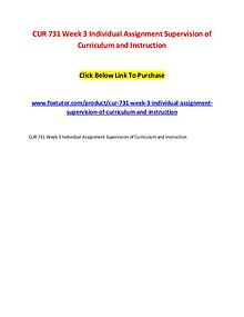 CUR 731 Week 3 Individual Assignment Supervision of Curriculum and In
