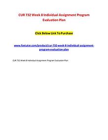 CUR 732 Week 8 Individual Assignment Program Evaluation Plan
