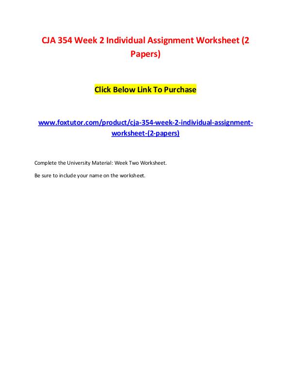 CJA 354 Week 2 Individual Assignment Worksheet (2 Papers) CJA 354 Week 2 Individual Assignment Worksheet (2
