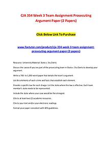 CJA 354 Week 3 Team Assignment Prosecuting Argument Paper (2 Papers)