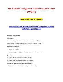 CJA 355 Week 2 Assignment Problem Evaluation Paper (2 Papers)