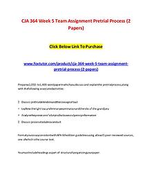 CJA 364 Week 5 Team Assignment Pretrial Process (2 Papers)