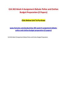 CJA 365 Week 4 Assignment Debate Police and Civilian Budget Preparati