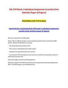 CJA 374 Week 1 Individual Assignment Juvenile Crime Statistics Paper