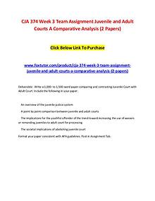 CJA 374 Week 3 Team Assignment Juvenile and Adult Courts A Comparativ