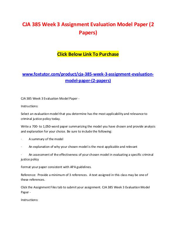 CJA 385 Week 3 Assignment Evaluation Model Paper (2 Papers) CJA 385 Week 3 Assignment Evaluation Model Paper (