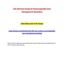 CJA 453 Case Study An Unmanageable Case Management Quandary