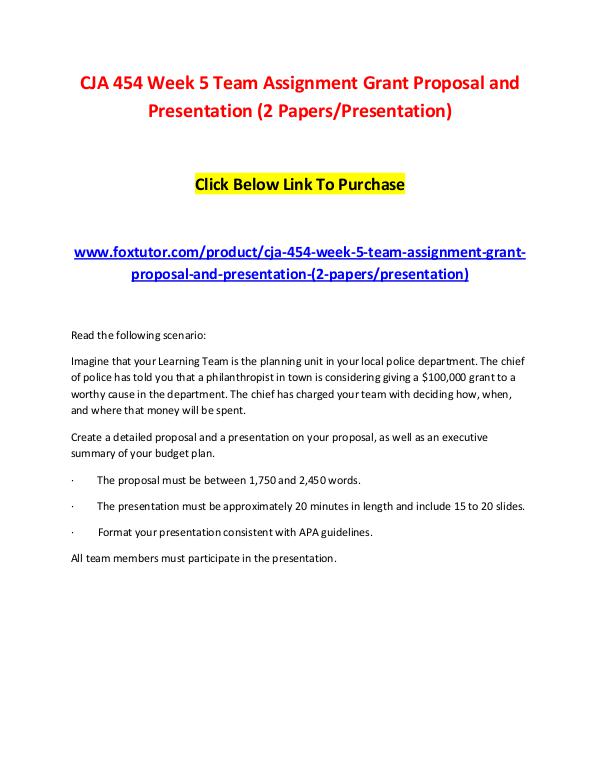 CJA 454 Week 5 Team Assignment Grant Proposal and Presentation (2 Pap CJA 454 Week 5 Team Assignment Grant Proposal and
