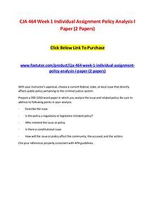 CJA 464 Week 1 Individual Assignment Policy Analysis I Paper (2 Paper
