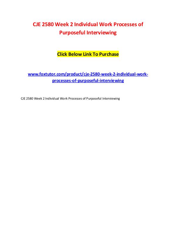 CJE 2580 Week 2 Individual Work Processes of Purposeful Interviewing CJE 2580 Week 2 Individual Work Processes of Purpo