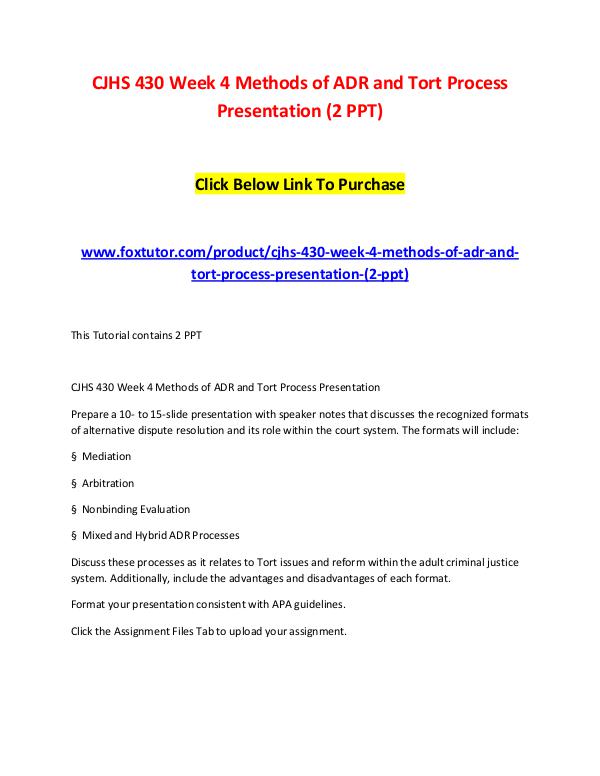 CJHS 430 Week 4 Methods of ADR and Tort Process Presentation (2 PPT) CJHS 430 Week 4 Methods of ADR and Tort Process Pr